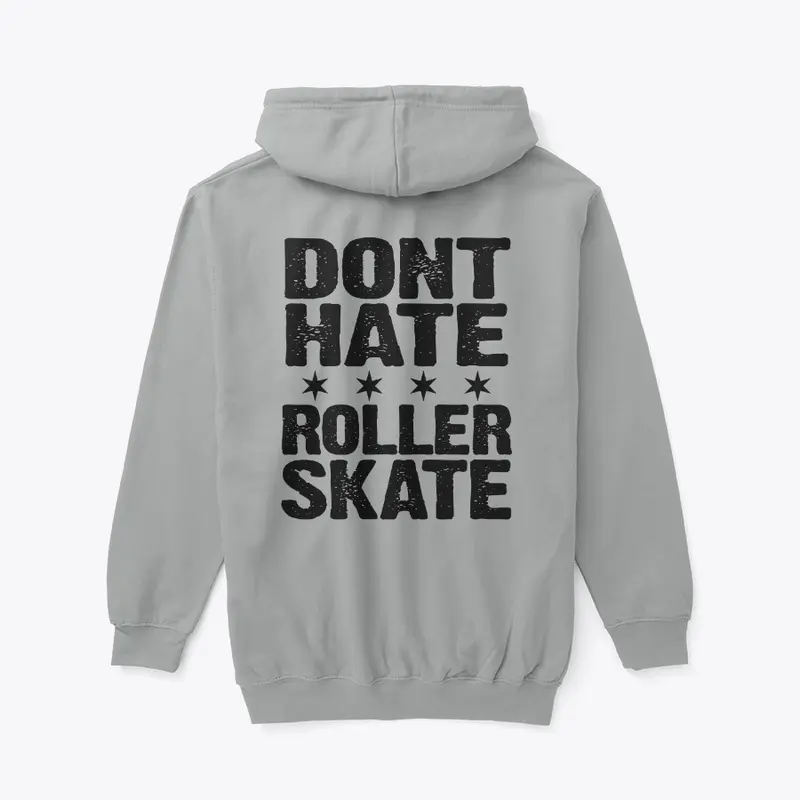 Dont Hate Roller Skate